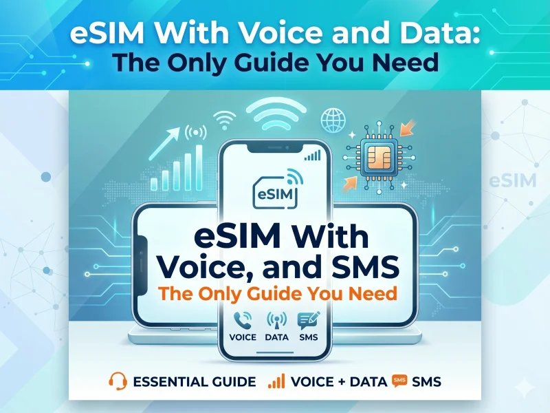 eSIM With Voice, Data & SMS: The Only Guide You Need (2026)